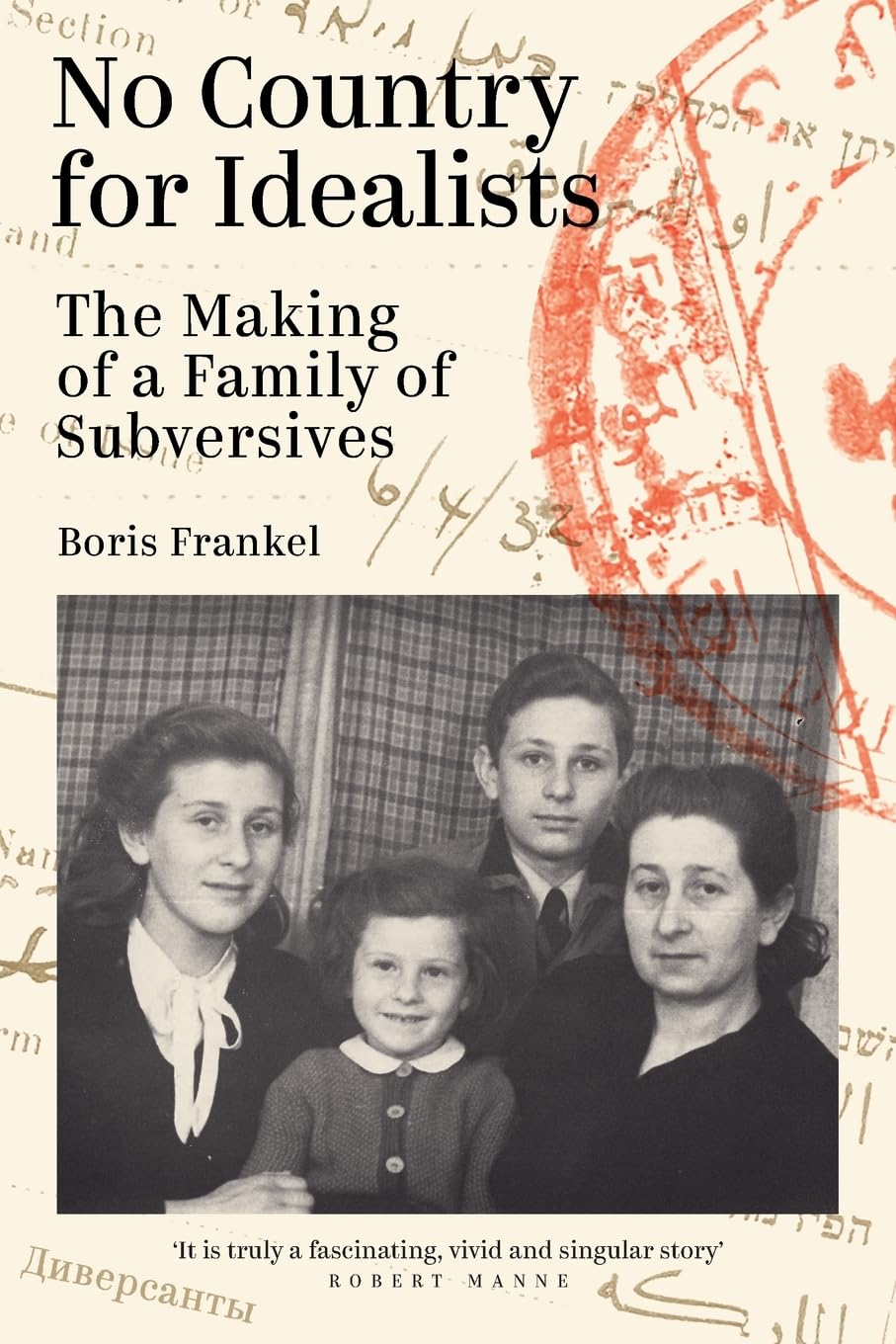 No Country for Idealists: The making of a family of subversives